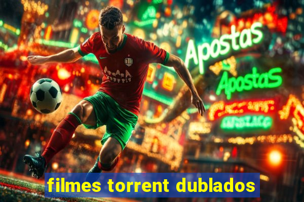 filmes torrent dublados